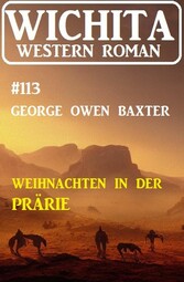 Weihnachten in der Prärie: Wichita Western Roman 113