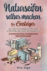 Naturseifen selber machen für Einsteiger