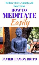 How to Meditate Easily