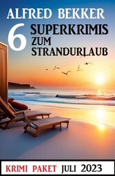 6 Superkrimis zum Sommerurlaub Juli 2023