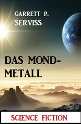 Das Mondmetall: Science Fiction