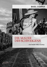 DIE MAUER DES SCHWEIGENS - EIN FALL FÜR MIKE FARADAY