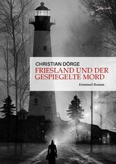 FRIESLAND UND DER GESPIEGELTE MORD