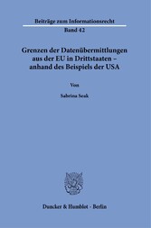 Grenzen der Datenübermittlungen aus der EU in Drittstaaten - anhand des Beispiels der USA.