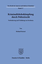 Kriminalitätsbekämpfung durch Polizeirecht.