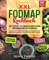 XXL FODMAP Kochbuch - 300+ Rezepte für einen gesunden Darm und Ernährung bei Reizmagen