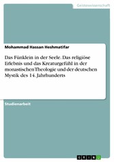 Das Fünklein in der Seele. Das religiöse Erlebnis und das Kreaturgefühl in der monastischen Theologie und der deutschen Mystik des 14. Jahrhunderts