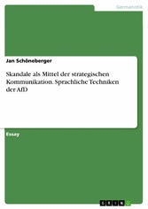 Skandale als Mittel der strategischen Kommunikation. Sprachliche Techniken der AfD