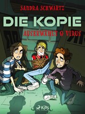 Die Kopie - Auserwählt & Virus