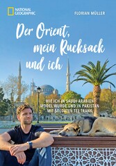 Der Orient, mein Rucksack und ich