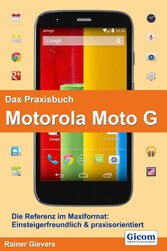 Das Praxisbuch Motorola Moto G