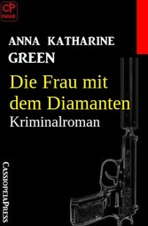 Die Frau mit dem Diamanten: Kriminalroman