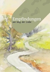 Empfindungen am Weg der Liebe