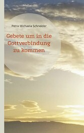 Gebete um in die Gottverbindung zu kommen