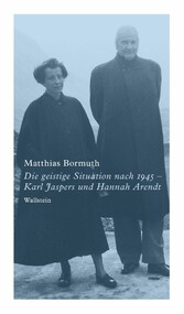 Die geistige Situation nach 1945 - Karl Jaspers und Hannah Arendt