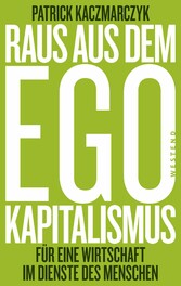 Raus aus dem Ego-Kapitalismus