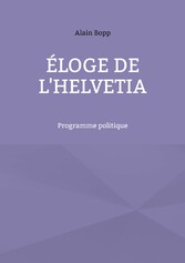 Éloge de l&apos;Helvetia