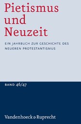 Pietismus und Neuzeit Band 46/47 - 2020/2021