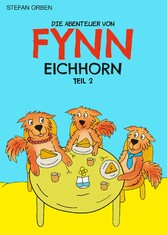 Die Abenteuer von Fynn Eichhorn Teil 2