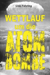 Wettlauf um die Atombombe