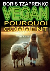 Vegan pourquoi comment