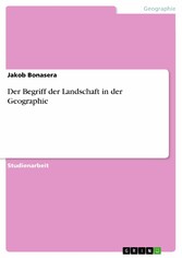 Der Begriff der Landschaft in der Geographie