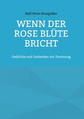 Wenn der Rose Blüte bricht