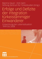 Erfolge und Defizite der Integration türkeistämmiger Einwanderer