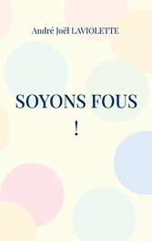 Soyons fous !