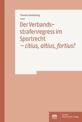 Der Verbandsstrafenregress im Sportrecht - citius, altius, fortius?