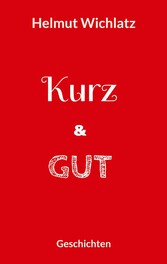 Kurz und gut