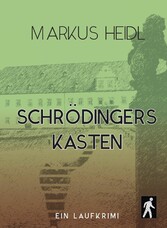 Schrödingers Kasten - Ein Laufkrimi