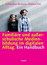 Familiäre und außerschulische Medienbildung im digitalen Alltag