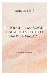 Le toucher-massage : une aide essentielle dans la maladie