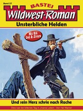 Wildwest-Roman - Unsterbliche Helden 27