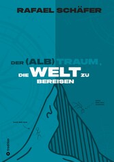 DER (ALB)TRAUM, DIE WELT ZU BEREISEN