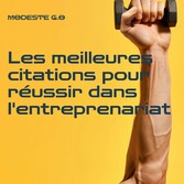 Les meilleures citations pour réussir dans l&apos;entreprenariat