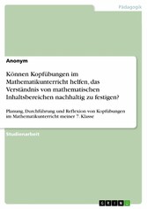 Können Kopfübungen im Mathematikunterricht helfen, das Verständnis von mathematischen Inhaltsbereichen nachhaltig zu festigen?