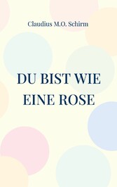 Du bist wie eine Rose