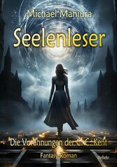 Seelenleser - Die Vorahnungen der C. C. Kent - Fantasy-Roman