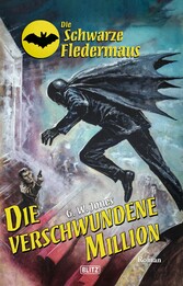 Die schwarze Fledermaus 57: Die verschwundene Million