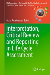 Interpretation, Critical Review and Reporting in Life Cycle Assessment