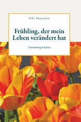 Frühling, der mein Leben verändert hat