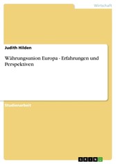 Währungsunion Europa - Erfahrungen und Perspektiven