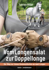 Vom Longensalat zur Doppellonge