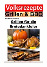 Volksrezepte Grillen und BBQ - Grillen für die Erntedankfeier