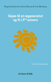 Vejen til et Regenerativt og HIP Univers