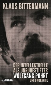 Der Intellektuelle als Unruhestifter: Wolfgang Pohrt