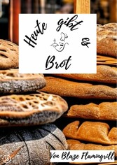 Heute gibt es - Brot