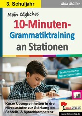 Mein tägliches 10-Minuten-Grammatik-Training an Stationen / Klasse 3